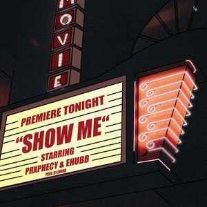 Show Me (feat. EHUBB)