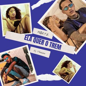 ELA QUER O TREM (Explicit)