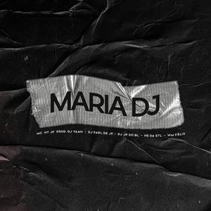 MARIA DJ (Explicit)