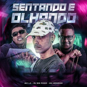 SENTANDO E OLHANDO (Explicit)