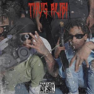 Thug Alibi (Explicit)