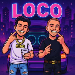 LOCO (feat. Roxas) (Explicit)