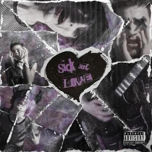 Sick of Love (Explicit)