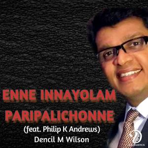 ENNE INNAYOLAM PARIPALICHONNE (feat. Philip K Andrews)