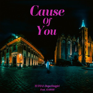 Cause of You(feat. KAHOH)