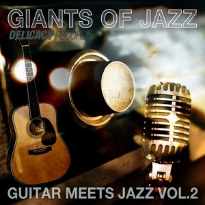 Giants of Jazz (Guitar Meets Jazz, Vol. 2)