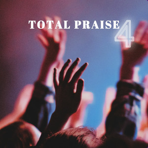 Total Praise 4