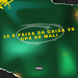 10 E Faixa Da Caixa Vs Cpx De Mali (Explicit)