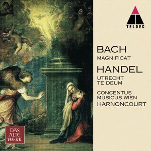 Bach, JS : Magnificat & Handel : Te Deum, 'Utrecht' (NOT TO BE SENT TO ITUNES)