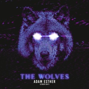 The Wolves (Cyber Edit)