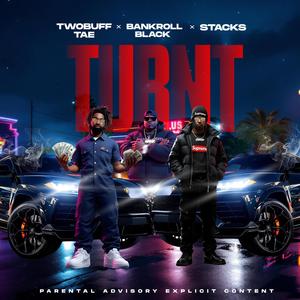TURNT (feat. Bankroll Black & Two Buff Tae) (Explicit)
