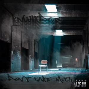 Don't Take Much (Explicit)