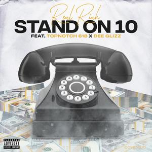 Stand On 10 (feat. TopNotch 618 & Dee Glizz) [Explicit]