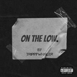 On the low. (Explicit)