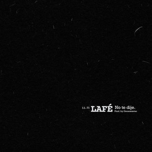 Lafe - No te dije (Explicit)