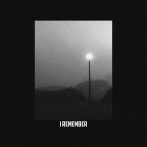 I Remember