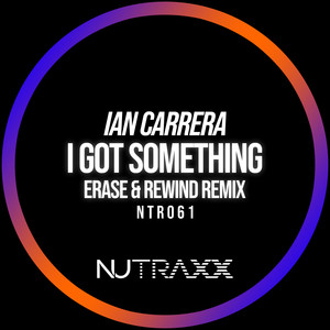 I Got Something (Erase & Rewind Remix)