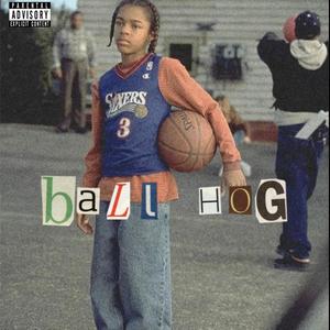 Ball hog (Explicit)