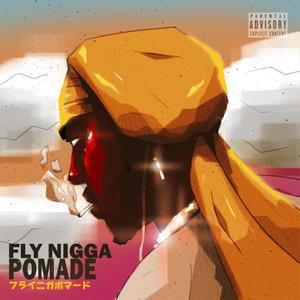 fly nigga pomade (feat. Allvviinn) [Explicit]