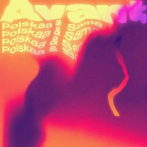 Avant (feat. SAMA) (Explicit)
