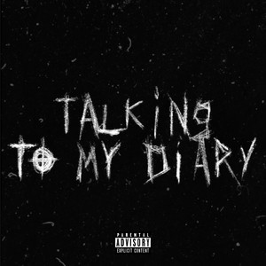Talking To My Diary (Explicit)