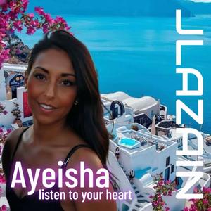 Listen to your heart (feat. Ayeisha)