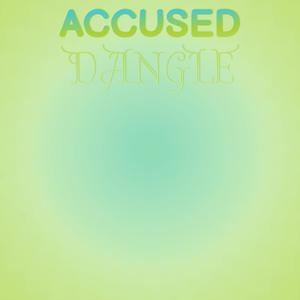 Accused Dangle