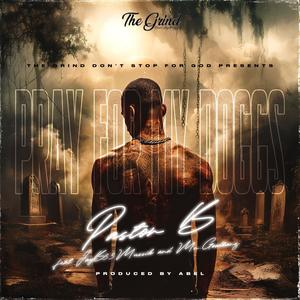Pray For My Doggs (feat. JayB33Mussik & Mr.Goodbarz)