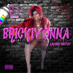 Brickiyonna (Explicit)