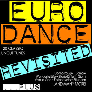 Euro Dance Revisited Plus (20 Classic Uncut Tunes)