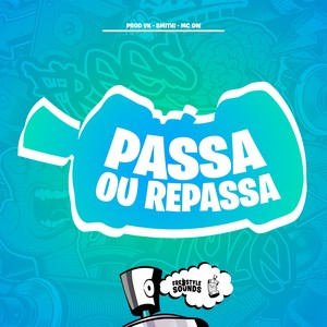 Passa Ou Repassa (Explicit)
