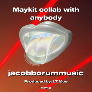 Maykit collab with anybody (Explicit)