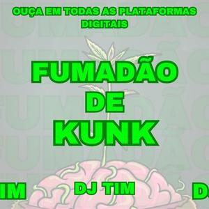 Fumadao de Kunk (feat. Mc Th, Mc Flavinho & Dj Tim) (Explicit)