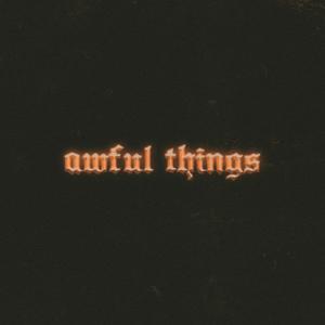 awful things