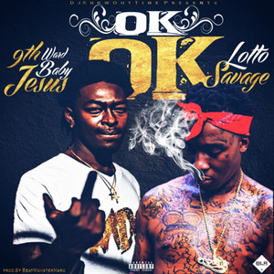 OK OK (feat. 9th Ward Baby Jesus) (Explicit)