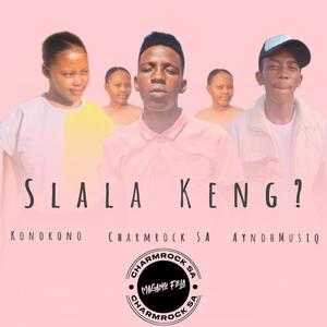 Slala Keng (16 days no Sleep Revisit) (feat. Konokono & AynohMusiq)