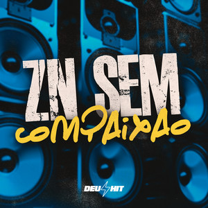 Zn Sem Compaixão (Explicit)