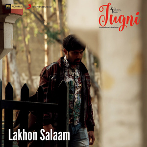 Lakhon Salaam (From "Jugni")