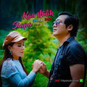 Kau Milik Siapa (feat. Danie Yen, Ira Purbawati, Musisi Indonesia, Slow Rock Terbaru, Slow Rock of Java, Slow Rock Melayu, Slow Rock Indonesia, Slow Rock Terbaik, Indomusik Slow Rock, Indomusik Terbaru, Java Artist Community & JAC ©dpstudioprod)