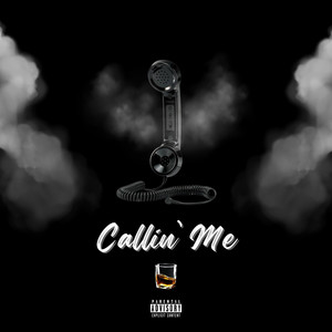 Callin' me (Explicit)