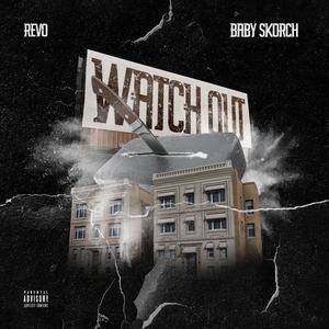 Watch Out (feat. Baby Skorch) [Explicit]