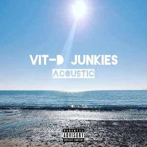 Vit-D Junkies (Acoustic)