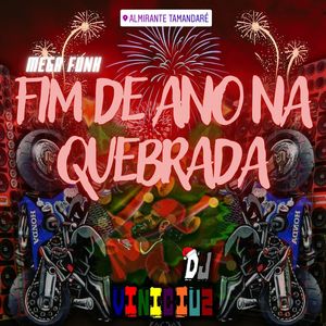 Mega Funk Fim de Ano na Quebrada (Explicit)