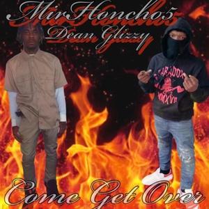 Come Get Over (feat. MirHoncho5) (Explicit)