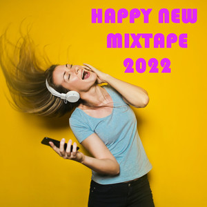 Happy New Mixtape 2022 (Explicit)