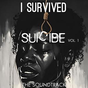 I Survived Suicide Soundtrack, Vol. 1 (Explicit)