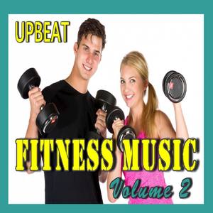 Upbeat Fitness Music, Vol. 2