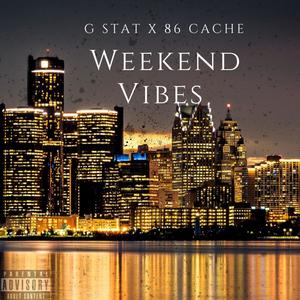 Weekend Vibes (feat. 86 Cache) [Explicit]