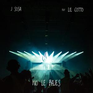 NO LE BAJES (feat. Lil Cotto) [Explicit]