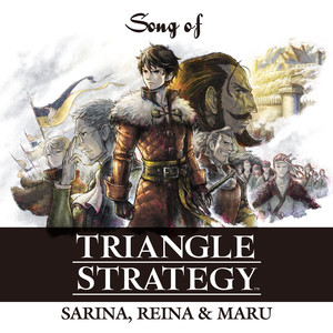 Song of TRIANGLE STRATEGY(feat. SARINA, REINA & MARU)